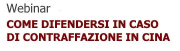 WEBINAR "Come difendersi in caso di contraffazione in Cina"